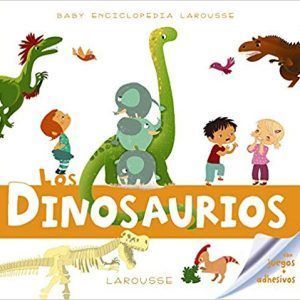 Dinosaurios Baby enciclopedia Larousse