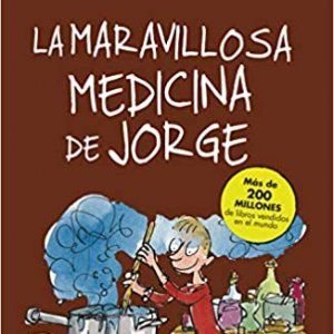 La maravillosa medicina de Jorge (Colección Alfaguara Clásicos) Roald Dhal